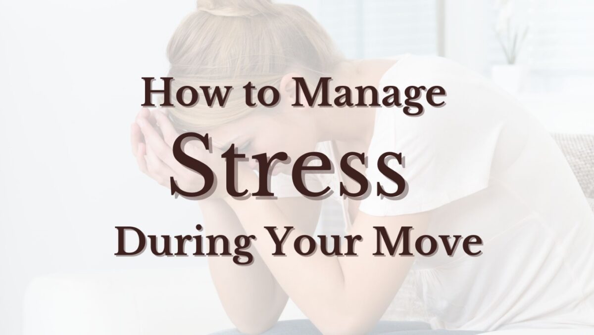 How to Manage Stress During Your Move